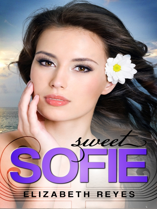 Title details for Sweet Sofie (The Moreno Brothers) by Elizabeth Reyes - Available